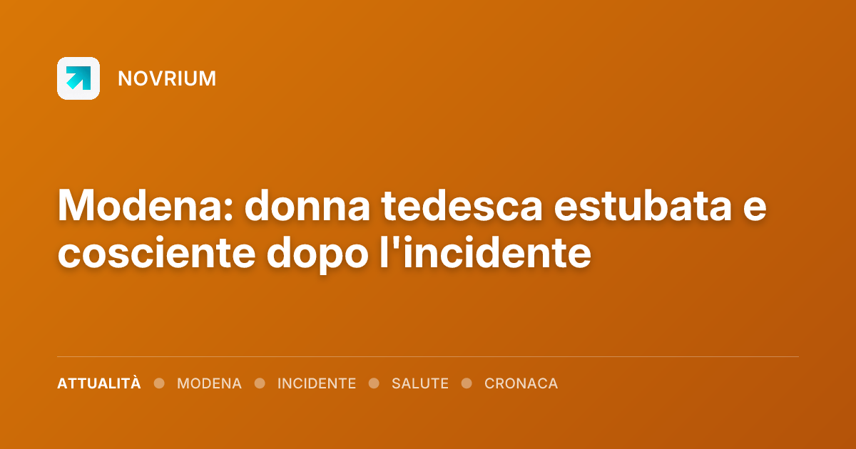 Modena: donna tedesca estubata e cosciente dopo l'incidente