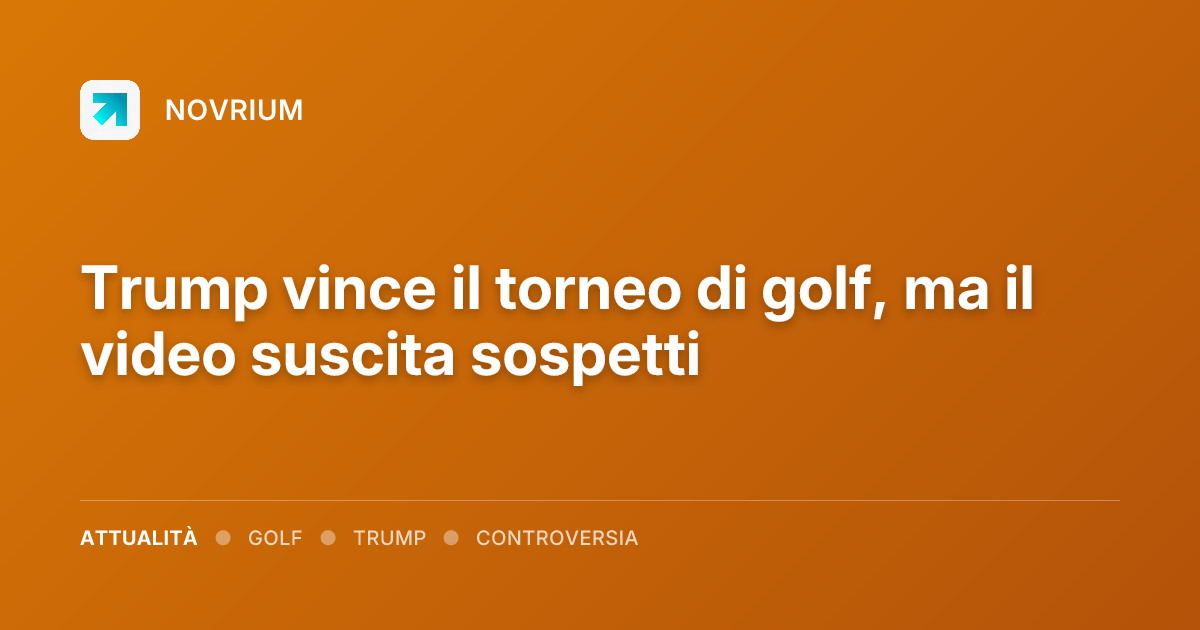 Trump vince il torneo di golf, ma il video suscita sospetti
