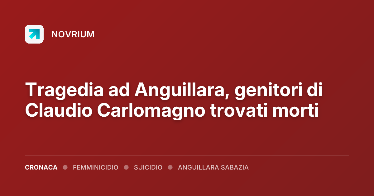 Tragedia ad Anguillara, genitori di Claudio Carlomagno trovati morti