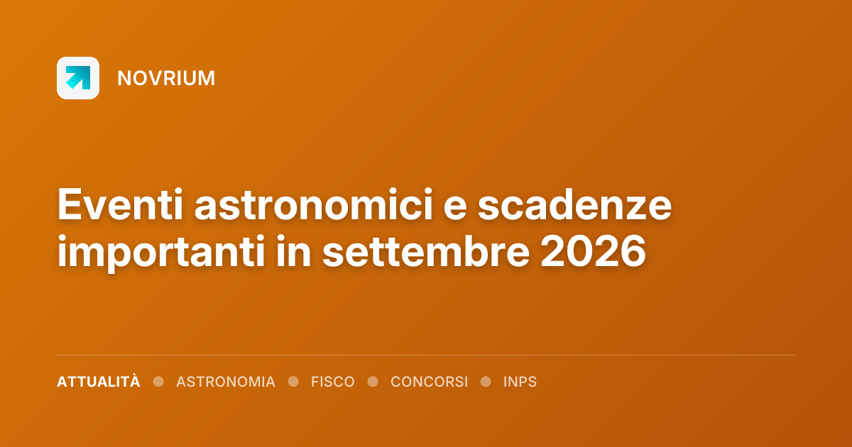 Eventi astronomici e scadenze importanti in settembre 2026