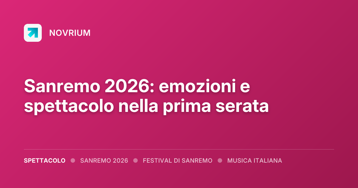 Sanremo 2026: emozioni e spettacolo nella prima serata