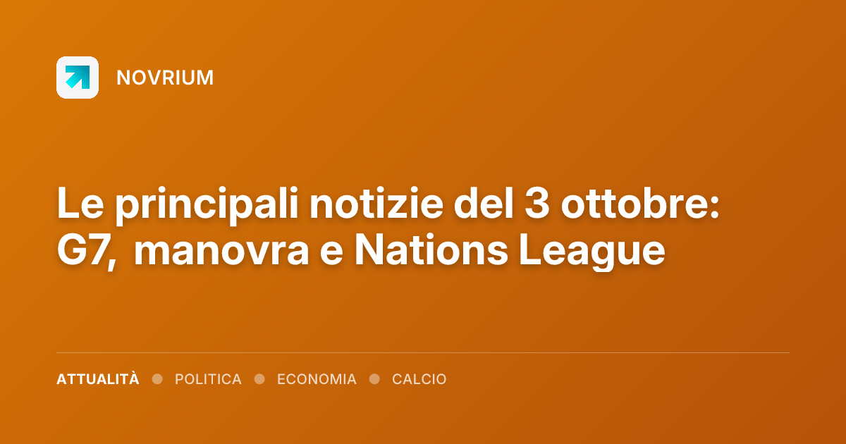 Le principali notizie del 3 ottobre: G7, manovra e Nations League