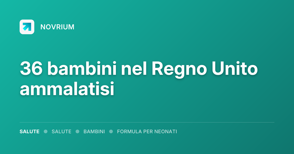 36 bambini nel Regno Unito ammalatisi