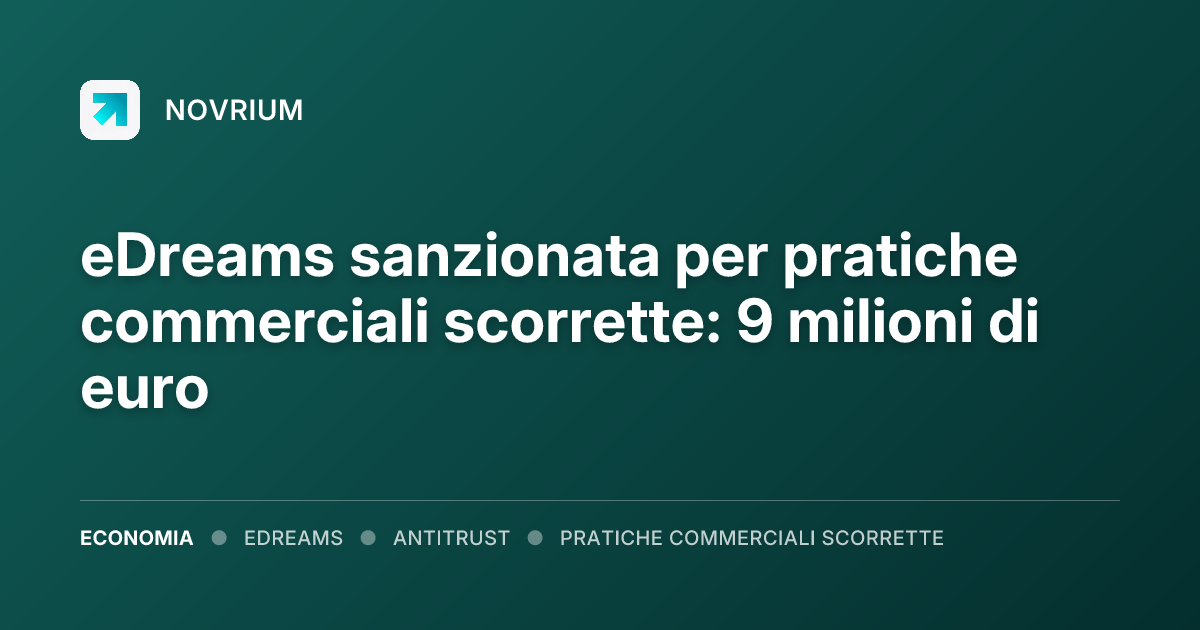 eDreams sanzionata per pratiche commerciali scorrette: 9 milioni di euro