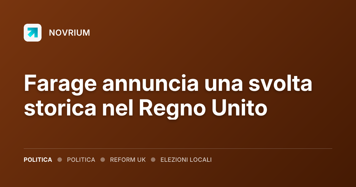 Farage annuncia una svolta storica nel Regno Unito
