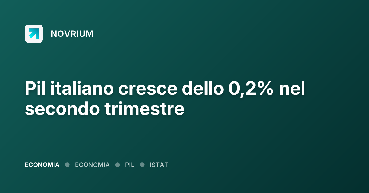 Pil italiano cresce dello 0,2% nel secondo trimestre