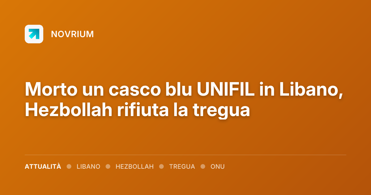 Morto un casco blu UNIFIL in Libano, Hezbollah rifiuta la tregua