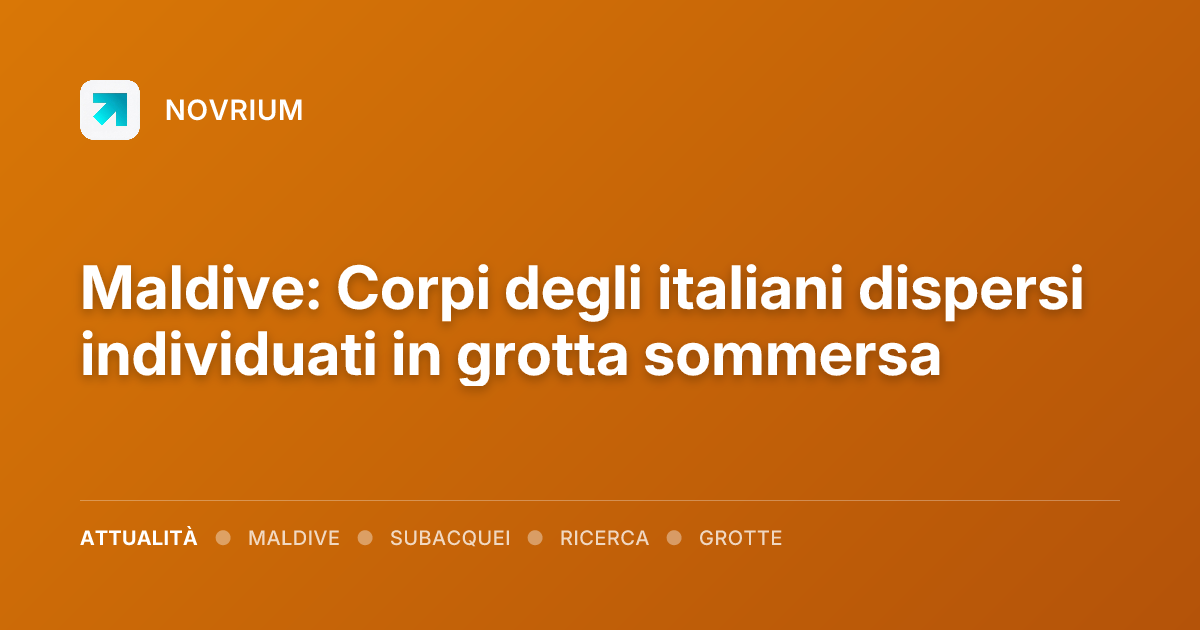 Maldive: Corpi degli italiani dispersi individuati in grotta sommersa