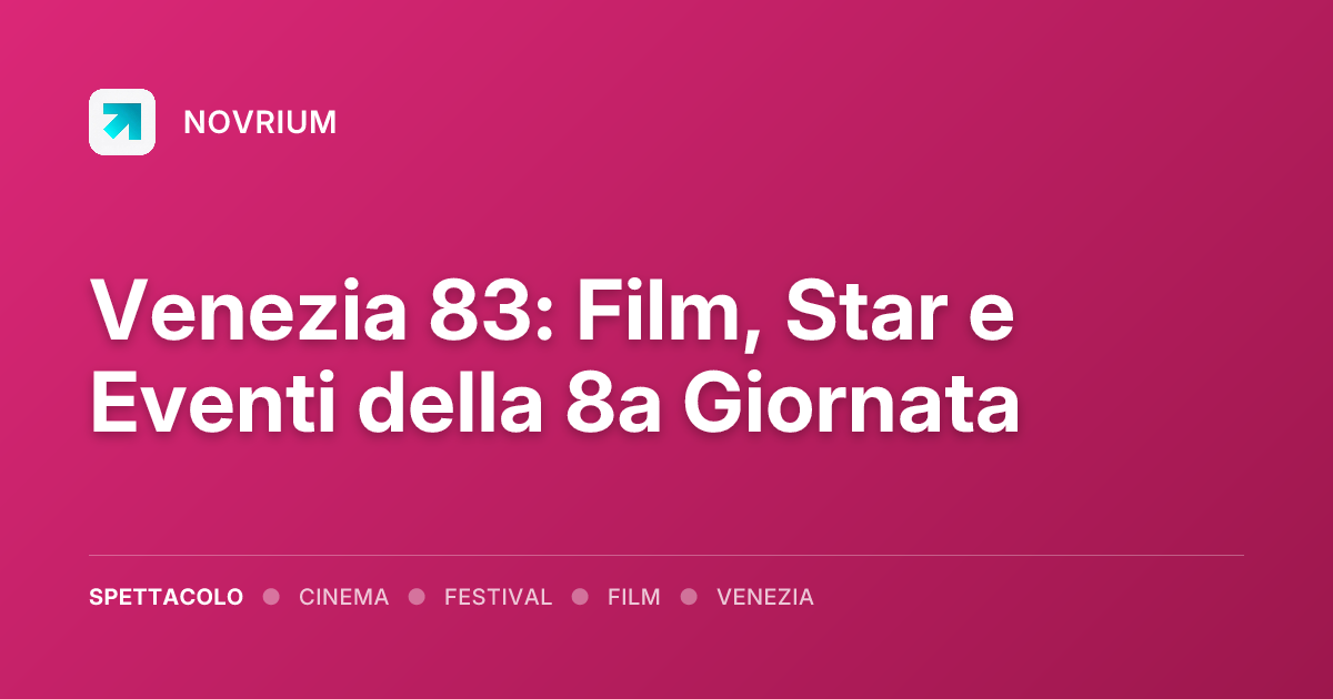 Venezia 83: Film, Star e Eventi della 8a Giornata