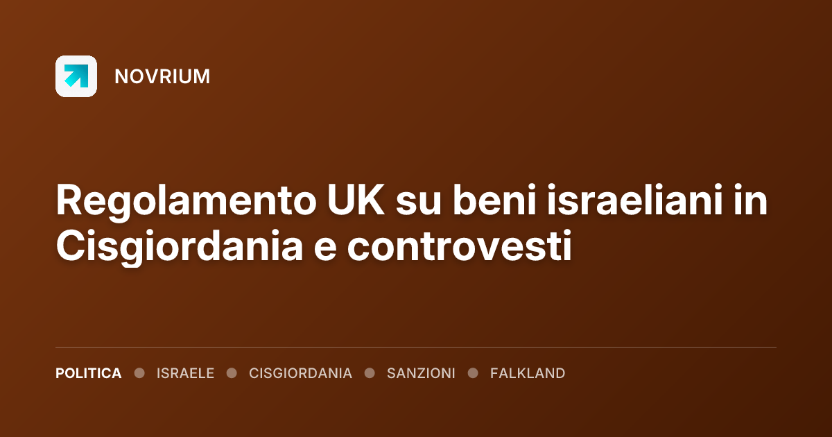 Regolamento UK su beni israeliani in Cisgiordania e controvesti