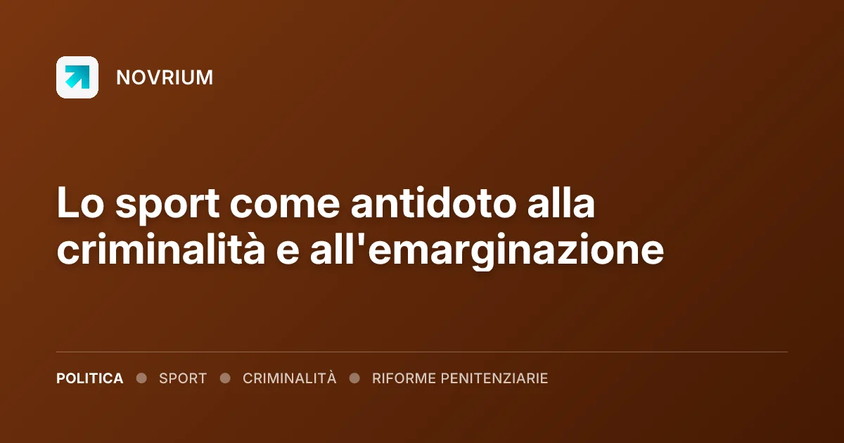 Lo sport come antidoto alla criminalità e all'emarginazione