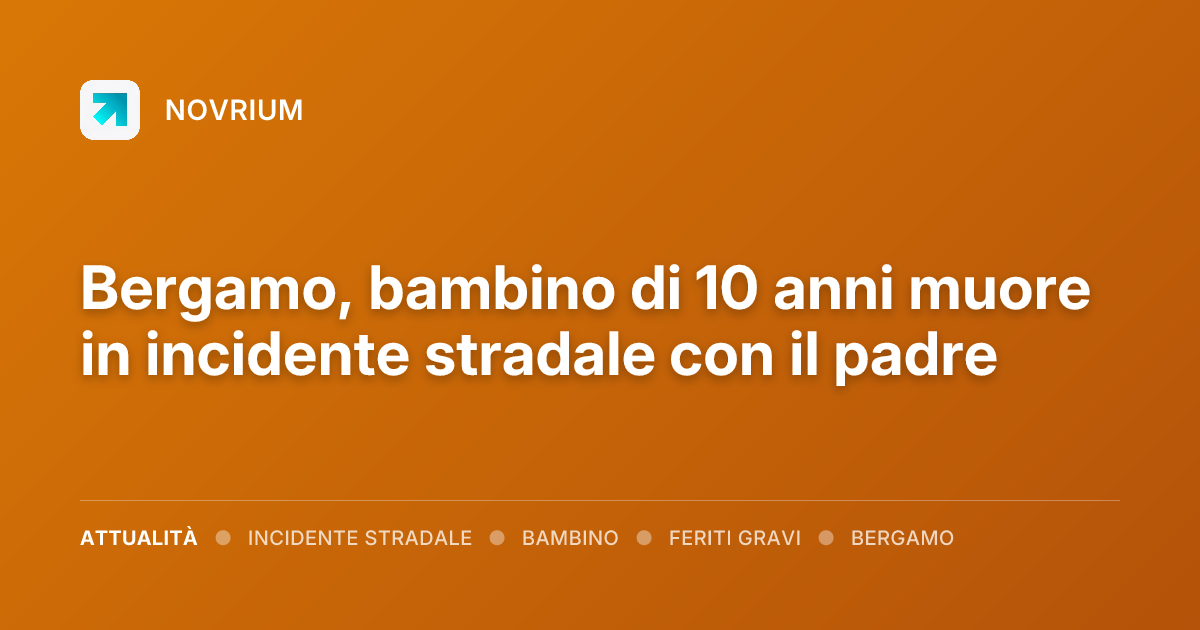 Bergamo, bambino di 10 anni muore in incidente stradale con il padre