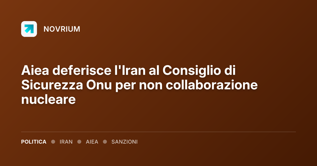 Aiea deferisce l'Iran al Consiglio di Sicurezza Onu per non collaborazione nucleare