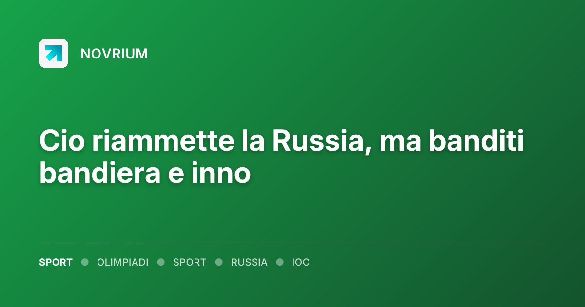 Cio riammette la Russia, ma banditi bandiera e inno