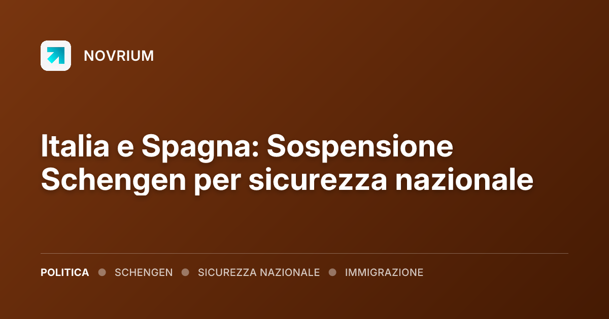 Italia e Spagna: Sospensione Schengen per sicurezza nazionale