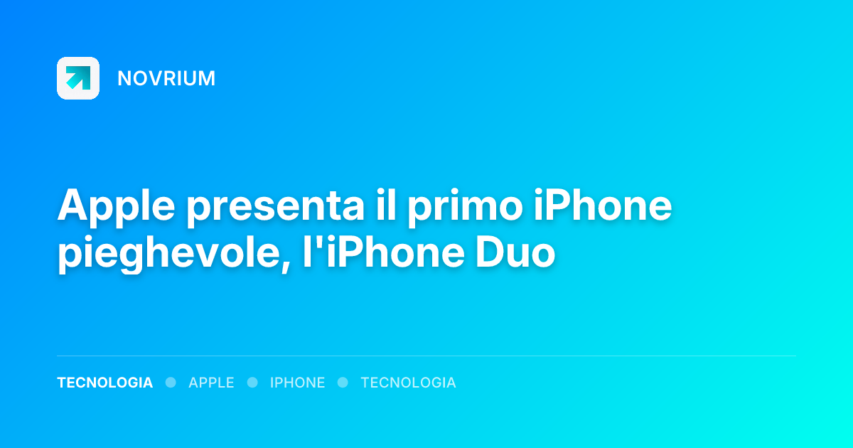 Apple presenta il primo iPhone pieghevole, l'iPhone Duo