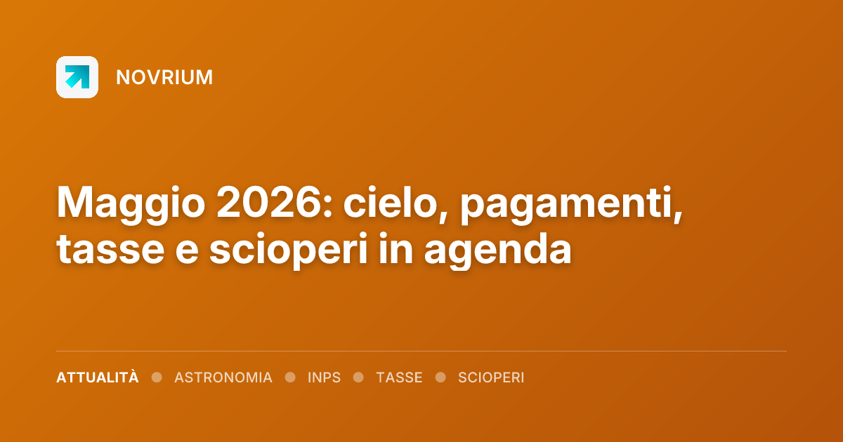 Maggio 2026: cielo, pagamenti, tasse e scioperi in agenda