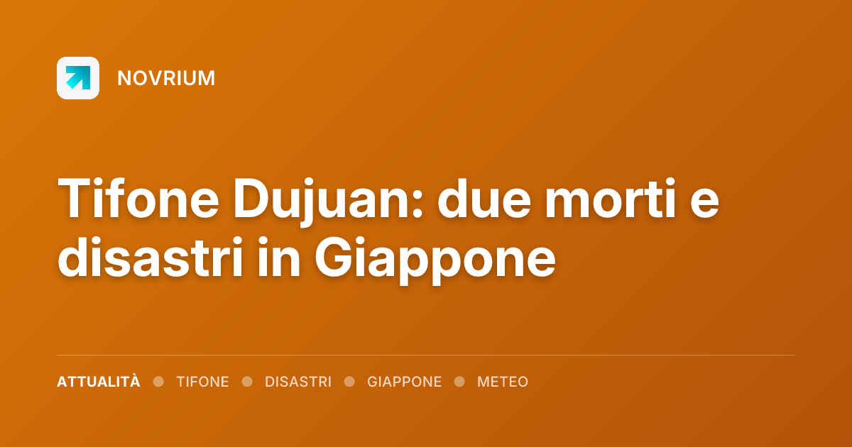 Tifone Dujuan: due morti e disastri in Giappone