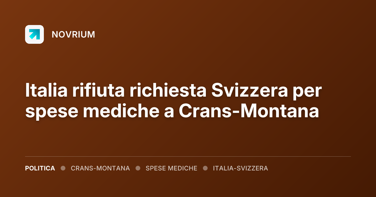 Italia rifiuta richiesta Svizzera per spese mediche a Crans-Montana