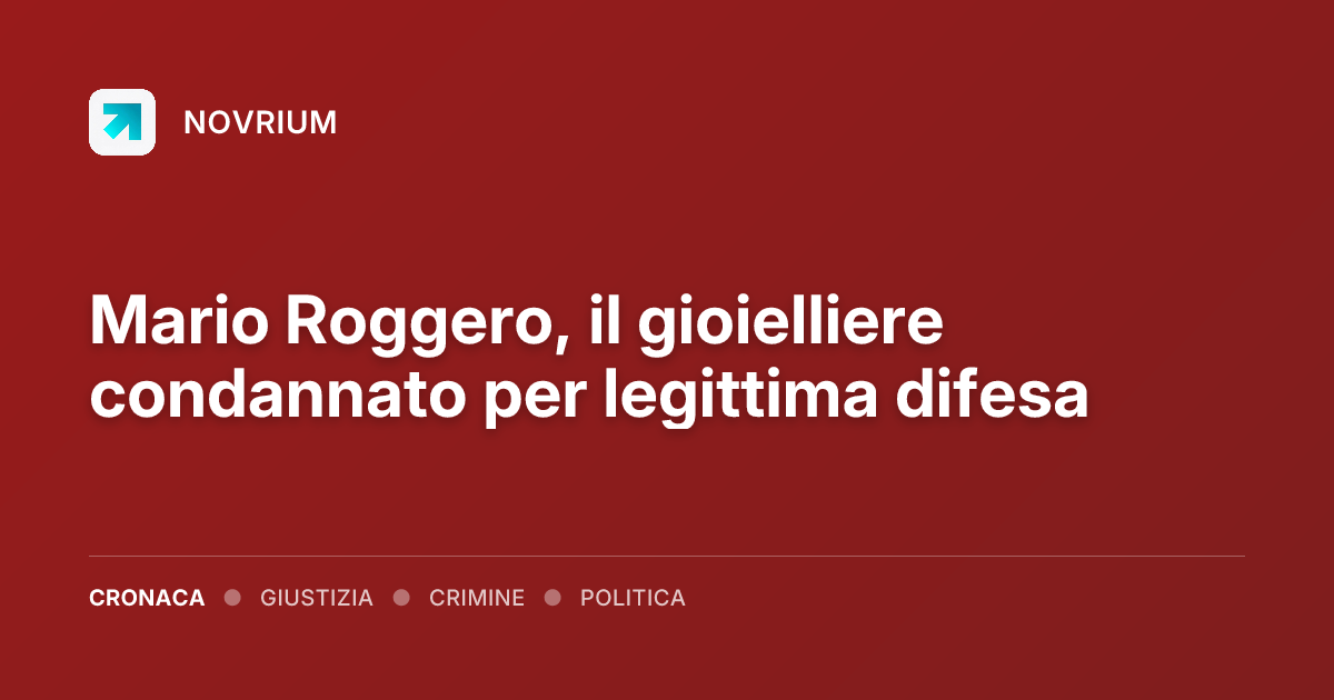 Mario Roggero, il gioielliere condannato per legittima difesa