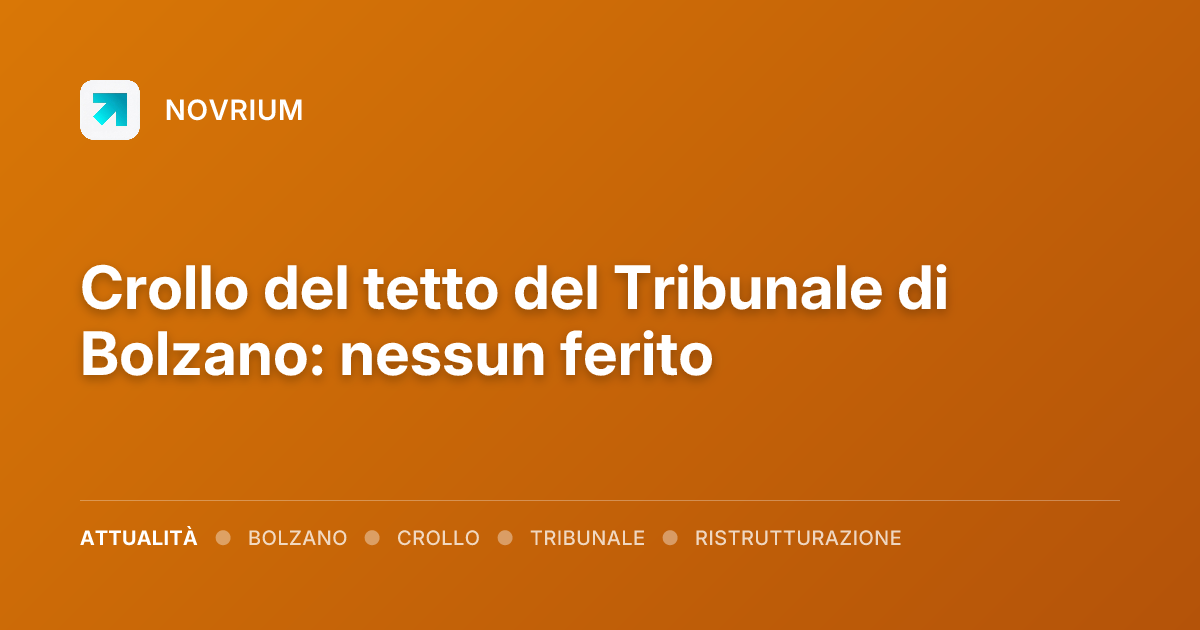 Crollo del tetto del Tribunale di Bolzano: nessun ferito