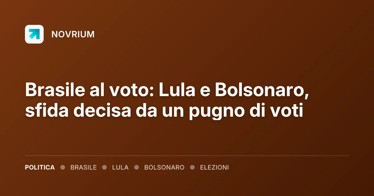Brasile al voto: Lula e Bolsonaro, sfida decisa da un pugno di voti