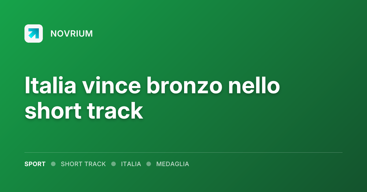 Italia vince bronzo nello short track
