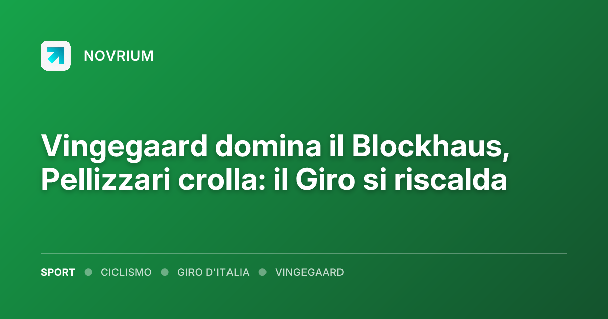 Vingegaard domina il Blockhaus, Pellizzari crolla: il Giro si riscalda