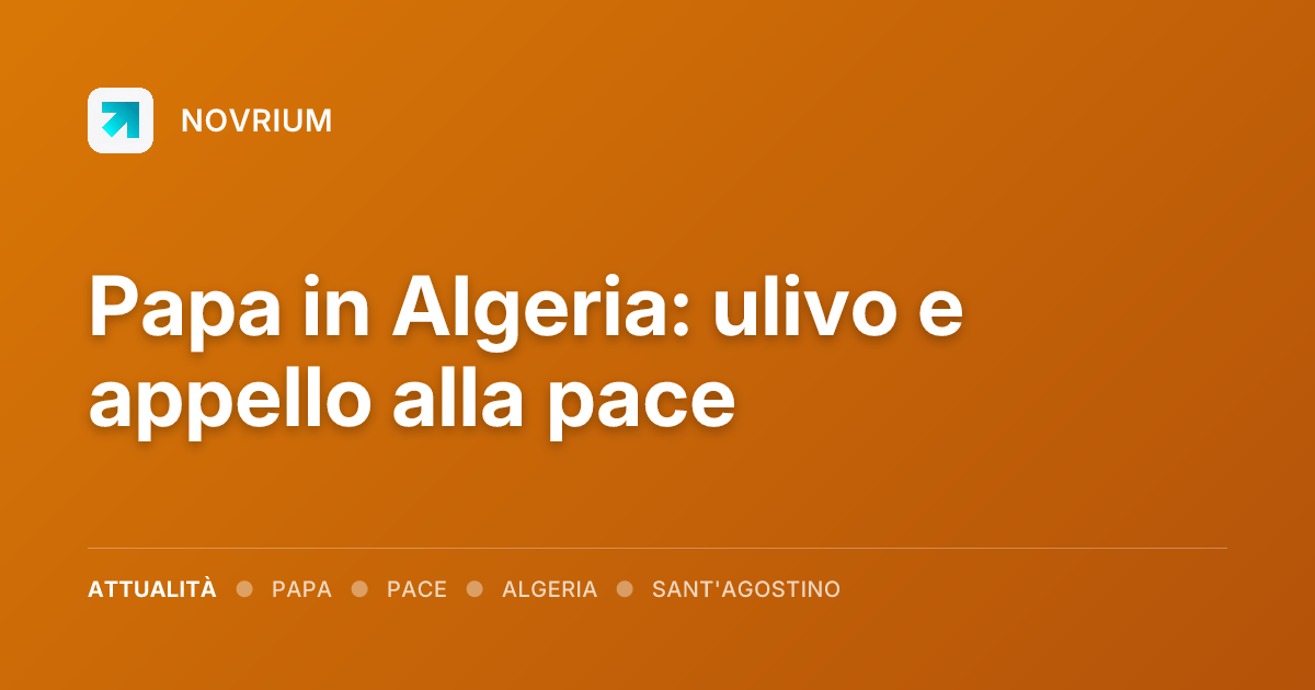 Papa in Algeria: ulivo e appello alla pace