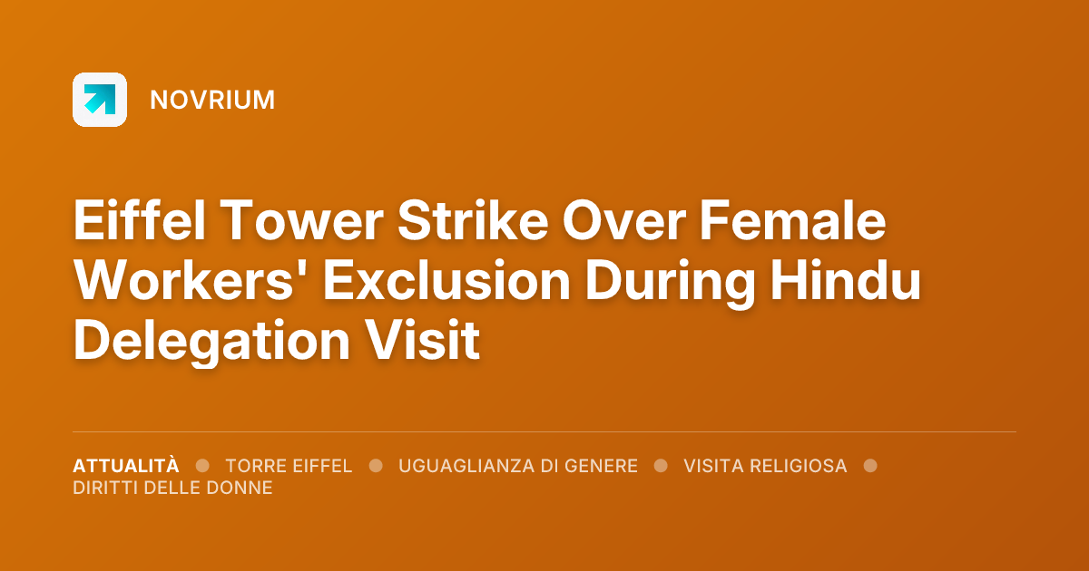 Eiffel Tower Strike Over Female Workers' Exclusion During Hindu Delegation Visit