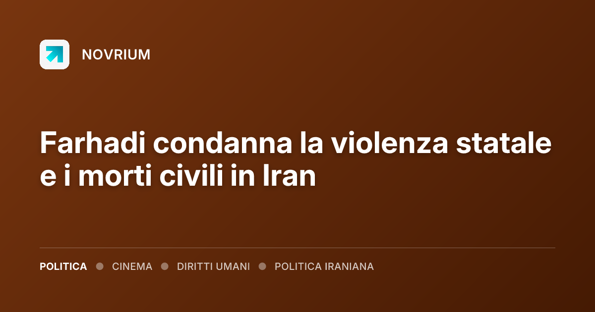 Farhadi condanna la violenza statale e i morti civili in Iran