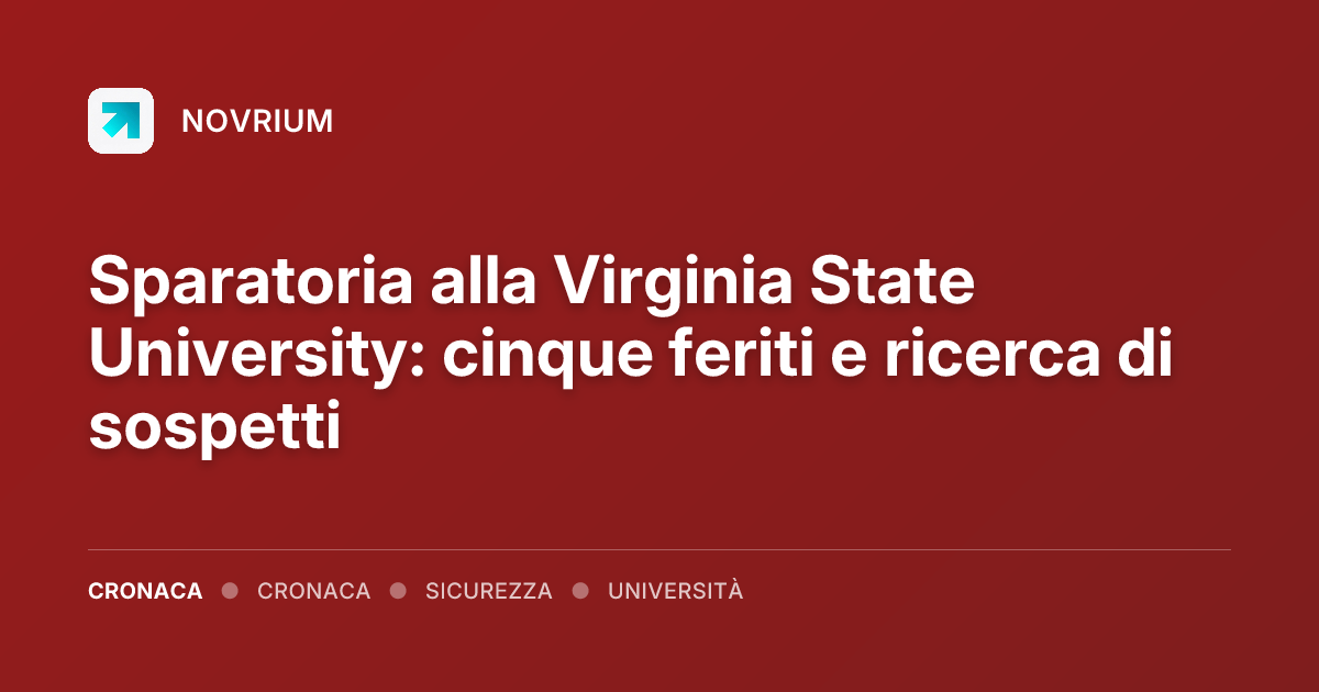 Sparatoria alla Virginia State University: cinque feriti e ricerca di sospetti
