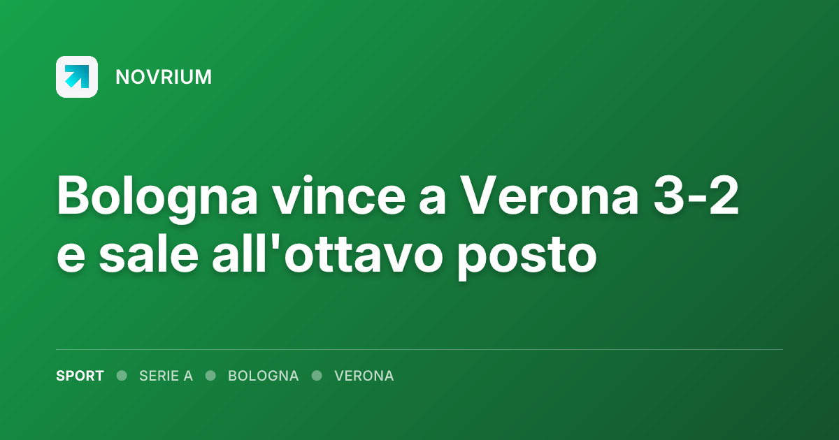 Bologna vince a Verona 3-2 e sale all'ottavo posto