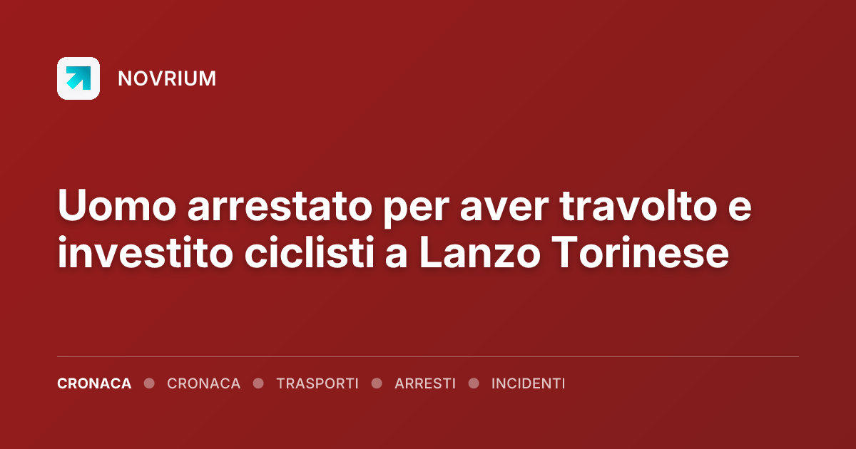 Uomo arrestato per aver travolto e investito ciclisti a Lanzo Torinese
