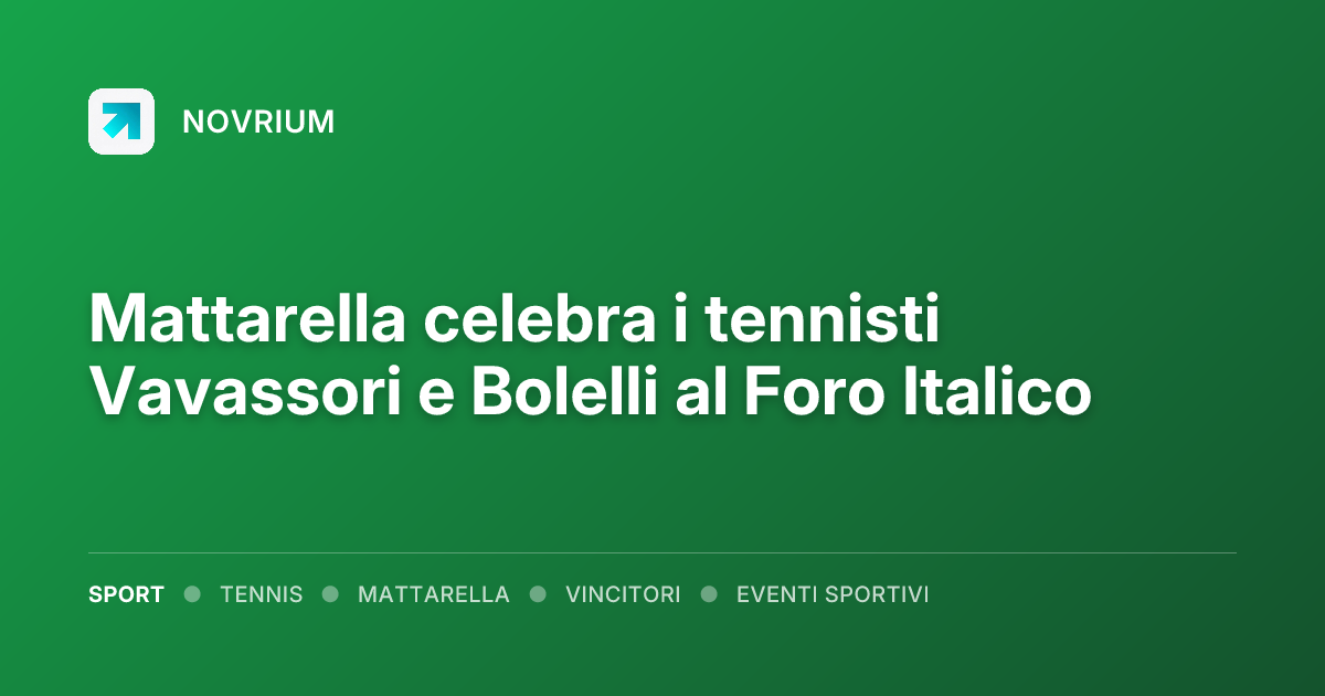 Mattarella celebra i tennisti Vavassori e Bolelli al Foro Italico
