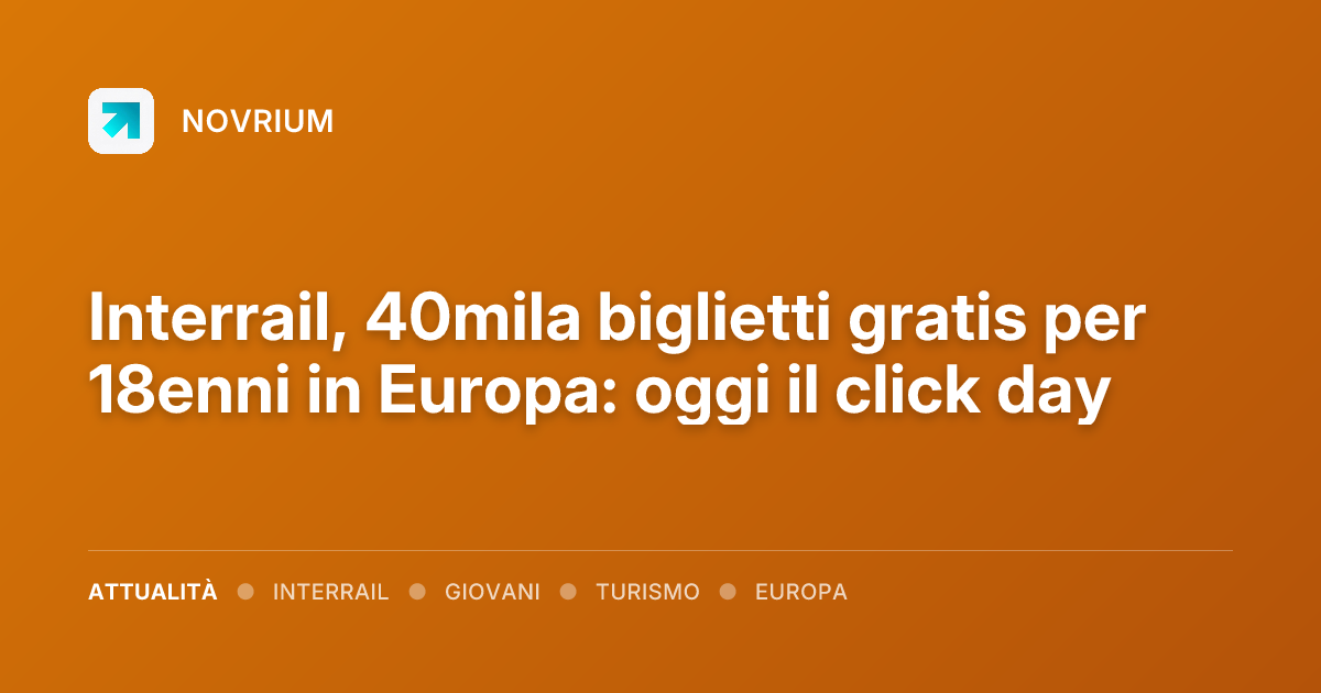 Interrail, 40mila biglietti gratis per 18enni in Europa: oggi il click day