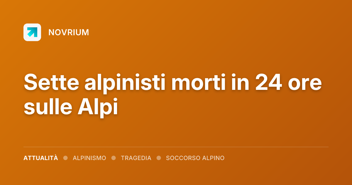 Sette alpinisti morti in 24 ore sulle Alpi