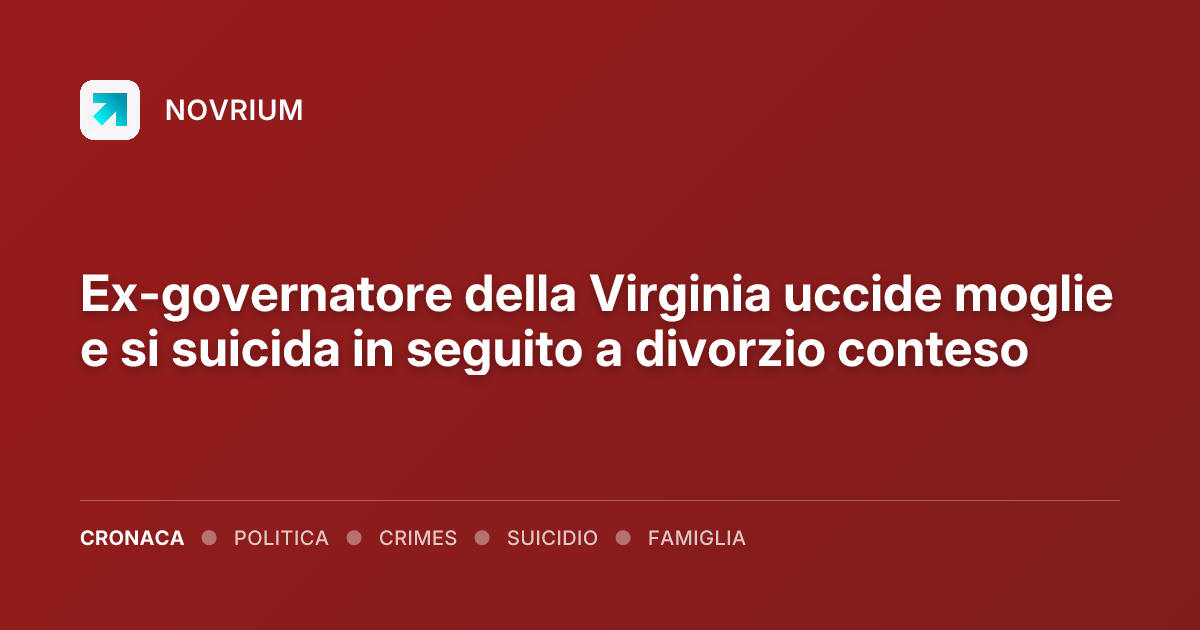 Ex-governatore della Virginia uccide moglie e si suicida in seguito a divorzio conteso