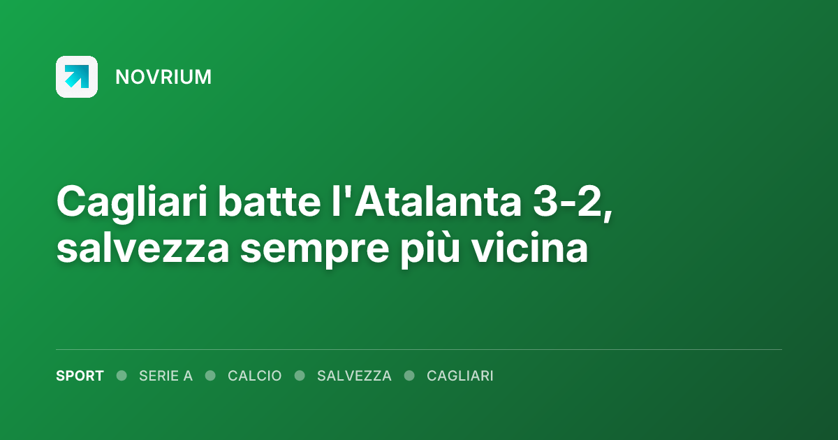 Cagliari batte l'Atalanta 3-2, salvezza sempre più vicina