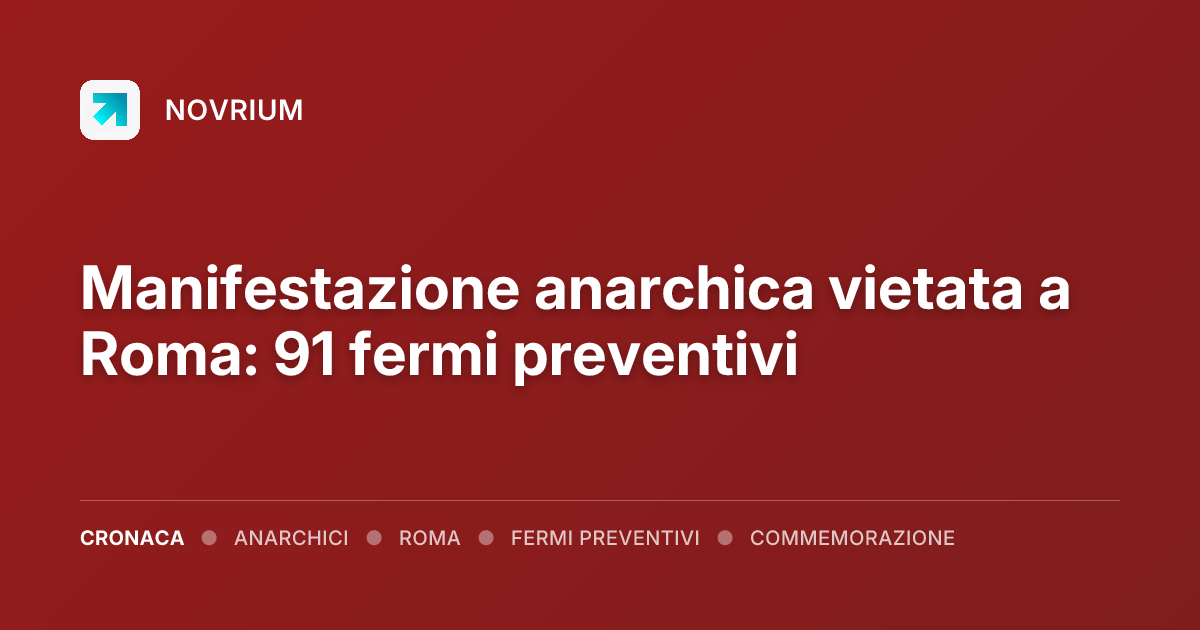 Manifestazione anarchica vietata a Roma: 91 fermi preventivi