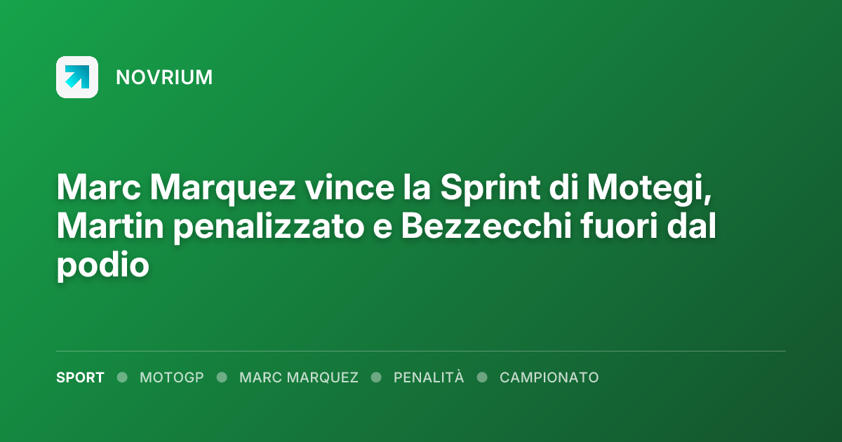 Marc Marquez vince la Sprint di Motegi, Martin penalizzato e Bezzecchi fuori dal podio