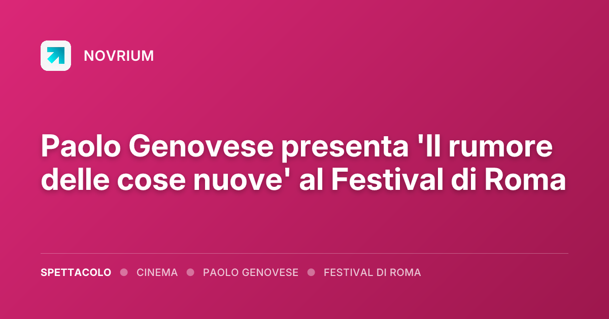 Paolo Genovese presenta 'Il rumore delle cose nuove' al Festival di Roma