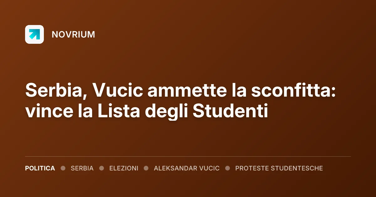 Serbia, Vucic ammette la sconfitta: vince la Lista degli Studenti