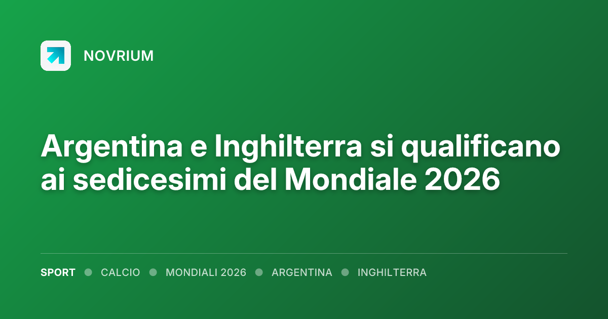 Argentina e Inghilterra si qualificano ai sedicesimi del Mondiale 2026