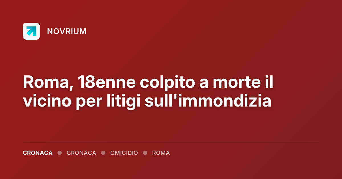 Roma, 18enne colpito a morte il vicino per litigi sull'immondizia