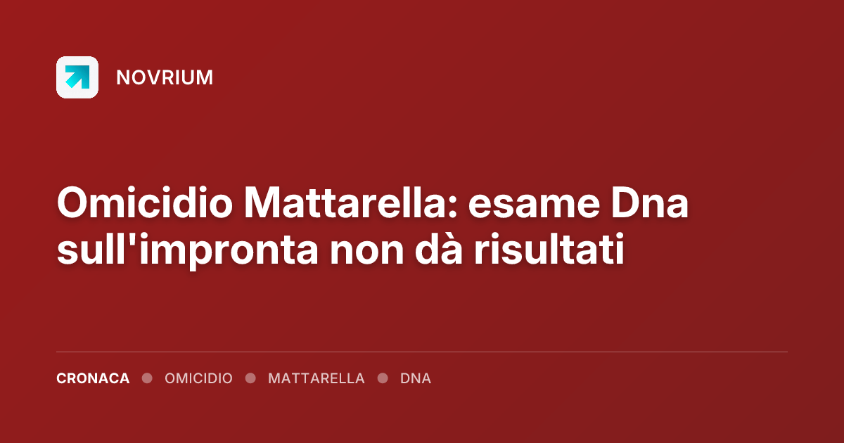 Omicidio Mattarella: esame Dna sull'impronta non dà risultati