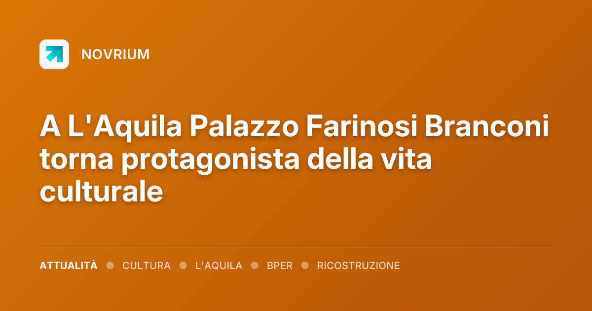 A L'Aquila Palazzo Farinosi Branconi torna protagonista della vita culturale