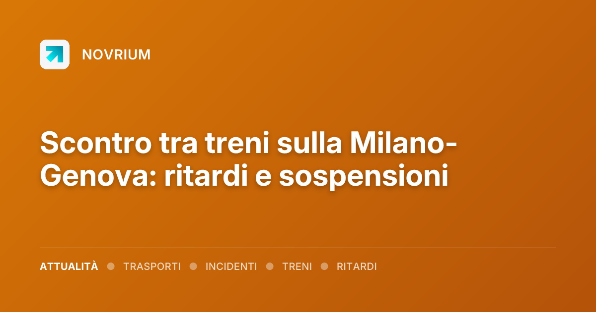 Scontro tra treni sulla Milano-Genova: ritardi e sospensioni