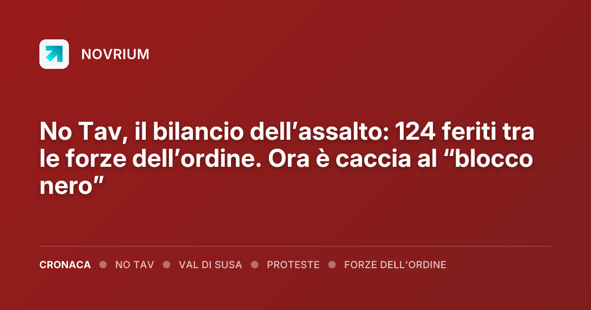 No Tav, il bilancio dell’assalto: 124 feriti tra le forze dell’ordine. Ora è caccia al “blocco nero”