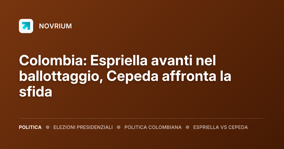 Colombia: Espriella avanti nel ballottaggio, Cepeda affronta la sfida